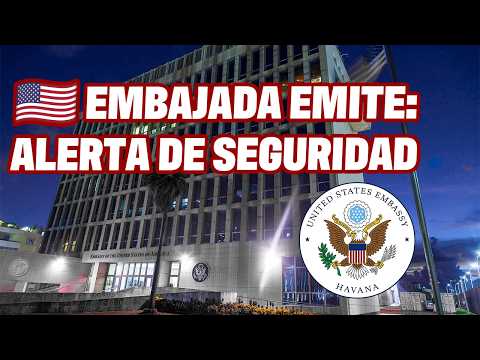 IMPORTANTE: EMBAJADA DE EE.UU EN CUBA⚠️ALERTA DE SEGURIDAD ANTE PROXIMOS SUCESOS🇨🇺