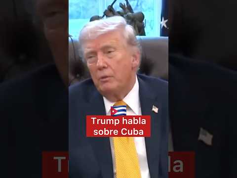 Donald Trump habla de tomar Cuba