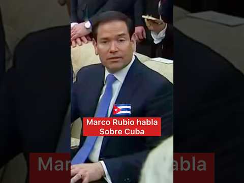 Marco Rubio habla sobre Cuba