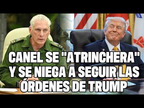 ESTO TRAERÁ CONSECUENCIAS: CANEL DESAFÍA A DONALD TRUMP Y DESOBEDECE SUS ORDENES🇨🇺🇺🇸