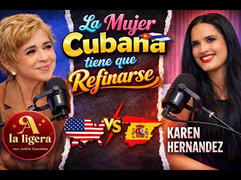 🔴 La Mujer CUBANA tiene que REFINARSE 🎙️ "A LA LIGERA PODCAST" con KAREN HERNANDEZ 👀