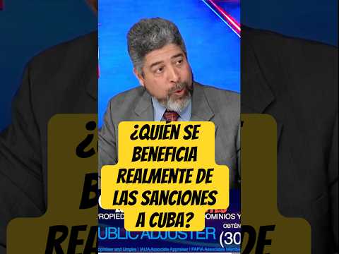¿Quién se beneficia realmente de las sanciones a Cuba?